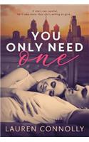You Only Need One