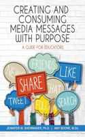 Creating and Consuming Media Messages with Purpose