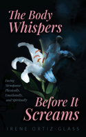 Body Whispers Before It Screams