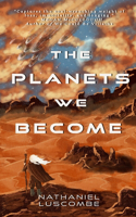 Planets We Become