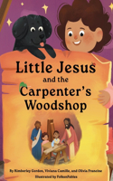 Little Jesus and the Carpenter's Woodshop