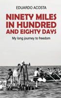 Ninety Miles in a Hundred and Eighty Days
