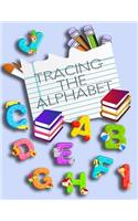 Tracing The Alphabet: Letter Tracing Practice Book For Preschoolers, Kindergarten (Printing For Kids Ages 3-5)(5/8" Lines, Dotted)