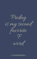 Friday is my second favorite F' word