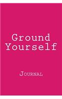 Ground Yourself