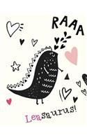 Leasaurus!: Lea name cute dinosaur personalized journals notebooks. Lea blank notepad. Personalised notebook, sketchpad or journal for writing and drawing in. P