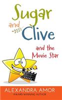 Sugar and Clive and the Movie Star