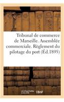 Tribunal de Commerce de Marseille. Assemblée Commerciale. Règlement Du Pilotage Du Port de Marseille