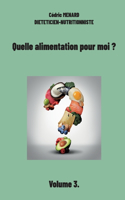 Quelle alimentation pour moi ?: Volume 3.