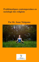 Problématiques contemporaines en sociologie des religions