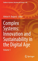 Complex Systems: Innovation and Sustainability in the Digital Age: Volume 1