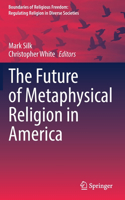 Future of Metaphysical Religion in America