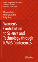 Women’s Contribution to Science and Technology through ICWES Conferences