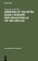Hérésies et sociétés dans l'Europe pré-industrielle 11e-18e siècles