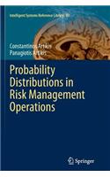 Probability Distributions in Risk Management Operations