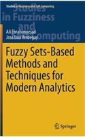Fuzzy Sets-Based Methods and Techniques for Modern Analytics
