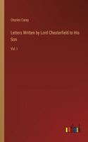 Letters Written by Lord Chesterfield to His Son