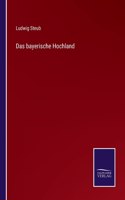 Das bayerische Hochland
