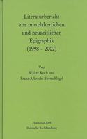 Literaturbericht Zur Mittelalterlichen Und Neuzeitlichen Epigraphik (1998-2002)