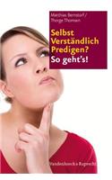 Selbst Verstandlich Predigen? So Geht's!