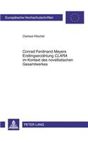 Conrad Ferdinand Meyers Erstlingserzaehlung «Clara» Im Kontext Des Novellistischen Gesamtwerkes