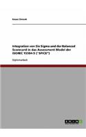 Integration von Six Sigma und der Balanced Scorecard in das Assessment Model der ISO/IEC 15504-5 (SPICE)