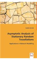 Asymptotic Analysis of Stationary Random Tessellations