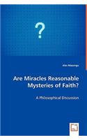 Are Miracles reasonable Mysteries of Faith