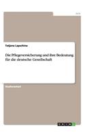 Pflegeversicherung und ihre Bedeutung für die deutsche Gesellschaft