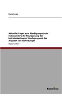 Aktuelle Fragen zum Kündigungsschutz - insbesondere die Neuregelung der betriebsbedingten Kündigung und das Angebot von Abfindungen