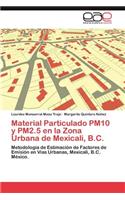 Material Particulado Pm10 y Pm2.5 En La Zona Urbana de Mexicali, B.C.