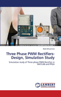 Three Phase PWM Rectifiers-Design, Simulation Study