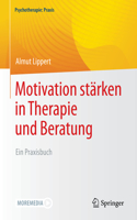 Motivation Stärken in Therapie Und Beratung