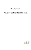 Adventures Social and Literary