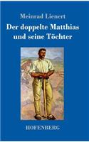 Der doppelte Matthias und seine Töchter