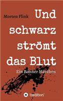 Und Schwarz Strömt Das Blut