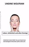 Leben, Schönheit und alles Cremige