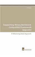 Supporting Binary Backward-Compatible Framework Upgrades