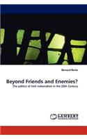 Beyond Friends and Enemies?