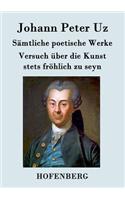 Sämtliche poetische Werke / Versuch über die Kunst stets fröhlich zu seyn