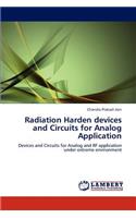 Radiation Harden Devices and Circuits for Analog Application