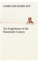 Ten Englishmen of the Nineteenth Century