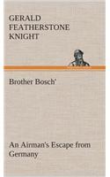 Brother Bosch', an Airman's Escape from Germany