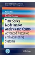 Time Series Modeling for Analysis and Control