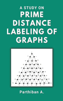 Study on Prime Distance Labeling of Graphs