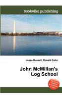 John McMillan's Log School: (English)