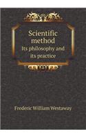 Scientific Method Its Philosophy and Its Practice