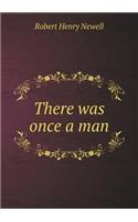 There was once a man: (English)