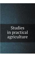 Studies in practical agriculture