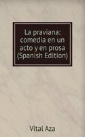 La praviana: comedia en un acto y en prosa (Spanish Edition)